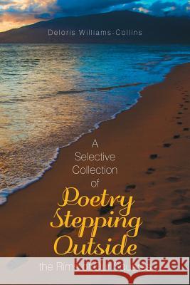 A Selective Collection of Poetry Stepping Outside the Rims of Our Squares Deloris Williams-Collins 9781543478792 Xlibris Us - książka