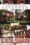 A Self-Guided Tour of Savannah Jurkofsky, Maryann 9780764341793 Schiffer Publishing, Ltd.