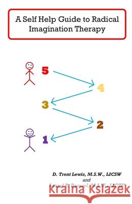 A Self Help Guide to Radical Imagine Therapy Laurel B Damsel, D Trent Lewis 9798637270651 Independently Published - książka