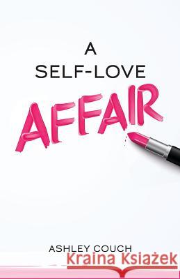 A Self-Love Affair Ashley Couch 9781545236611 Createspace Independent Publishing Platform - książka