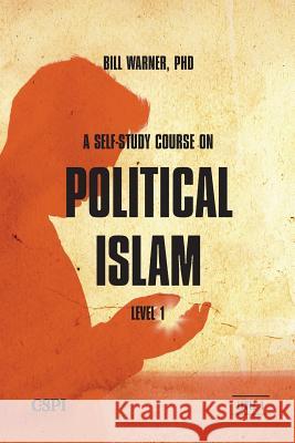 A Self-Study Course on Political Islam, Level 1 Bill Warner 9781936659098 CSPI - książka