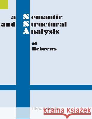 A Semantic and Structural Analysis of Hebrews Ellis W. Deibler 9781556714115 Summer Institute of Linguistics, Academic Pub - książka