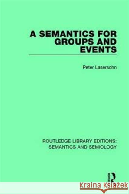 A Semantics for Groups and Events Peter Lasersohn   9781138690905 Routledge - książka