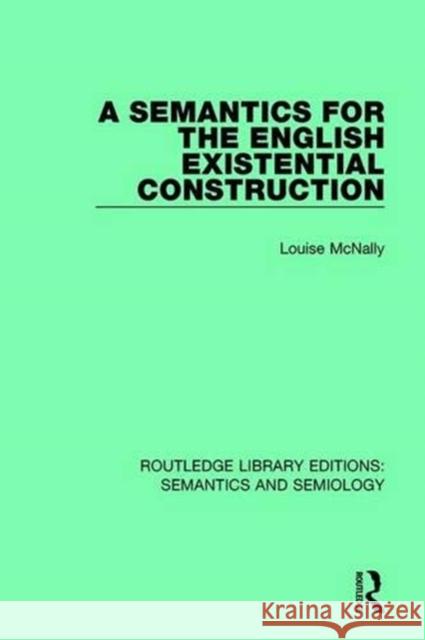 A Semantics for the English Existential Construction Louise McNally 9781138690882 Taylor and Francis - książka