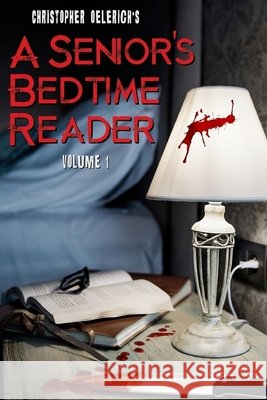 A Seniors Bedtime Reader - Volume 1 Christopher Oelerich 9781986987288 Createspace Independent Publishing Platform - książka