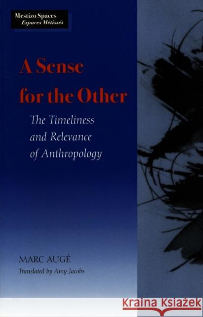 A Sense for the Other: Timeliness and Relevance of Anthropology  9780804730341 Stanford University Press - książka