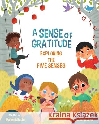 A Sense of Gratitude: Exploring the Five Senses Halimah Bashir Laila Ramadhani 9781737155805 Prolance - książka