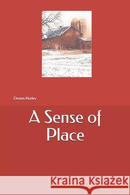 A Sense of Place Dennis Edward Hurley 9781733970808 R. R. Bowker - książka