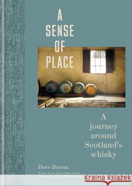 A Sense of Place: A journey around Scotland’s whisky Dave Broom 9781784726713 Octopus Publishing Group - książka