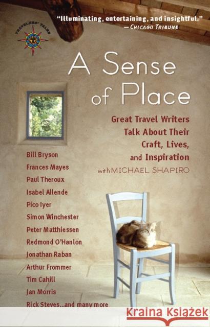 A Sense of Place: Great Travel Writers Talk about Their Craft, Lives, and Inspiration Michael Shapiro 9781609521561 Travelers' Tales Guides - książka