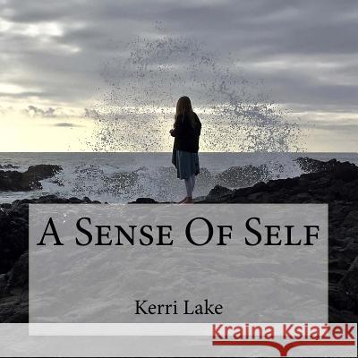 A Sense of Self Kerri Lake Jeffrey Courson 9781502720825 Createspace - książka