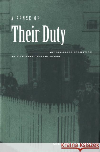 A Sense of Their Duty Andrew C. Holmon Andrew Carl Holman 9780773518995 McGill-Queen's University Press - książka