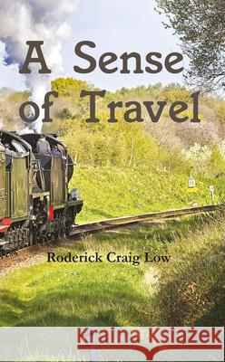 A Sense of Travel Roderick Craig Low 9781787197091 New Generation Publishing - książka