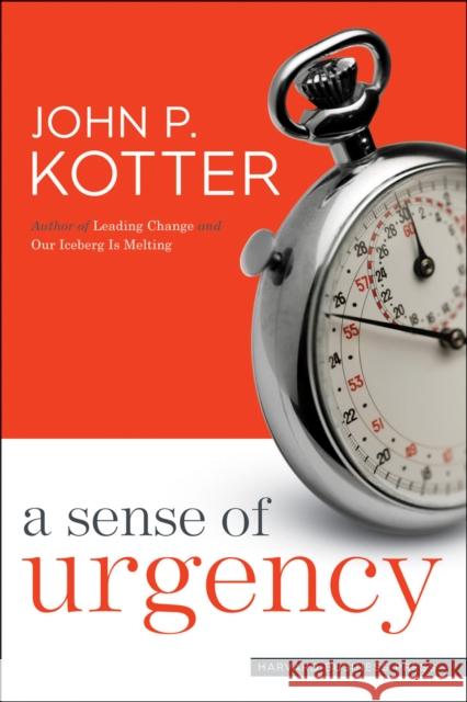 A Sense of Urgency John Kotter 9781422179710 Harvard Business Review Press - książka