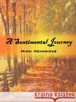 A Sentimental Journey Micki Hendricks 9780759690462 Authorhouse - książka