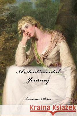 A Sentimental Journey Laurence Sterne Laurence Sterne Paula Benitez 9781542663984 Createspace Independent Publishing Platform - książka