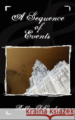 A Sequence of Events Robbie O'Grady 9781425949075 Authorhouse UK - książka