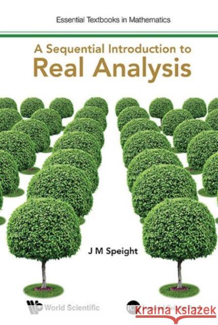 A Sequential Introduction to Real Analysis J. M. Speight 9781783267828 Imperial College Press - książka