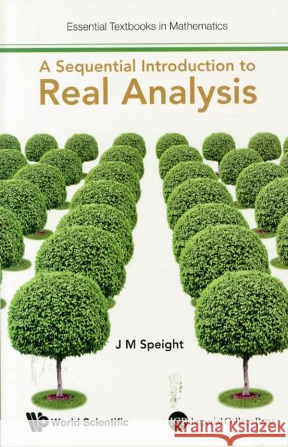 A Sequential Introduction to Real Analysis J. M. Speight 9781783267835 Imperial College Press - książka