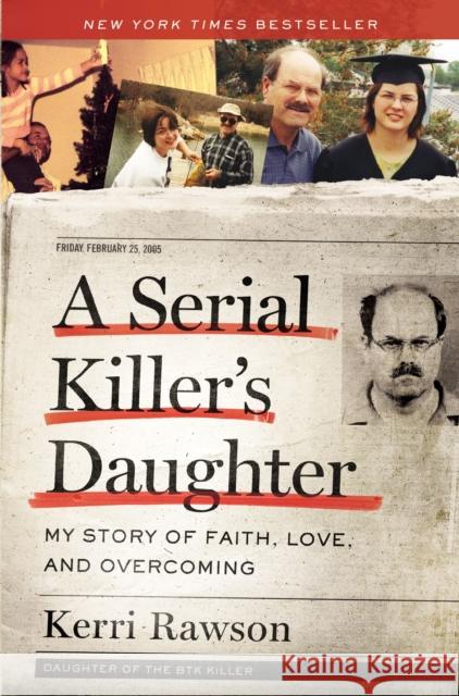 A Serial Killer's Daughter: My Story of Faith, Love, and Overcoming Kerri Rawson 9781400221004 Thomas Nelson Publishers - książka