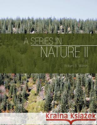 A Series in Nature II Robert B. Warren 9781466902794 Trafford Publishing - książka
