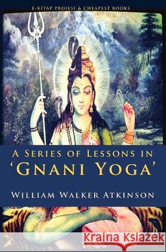 A Series of Lessons in Gnani Yoga Ukray, Murat 9786256629295 E-Kitap Projesi & Cheapest Books - książka