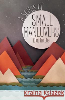 A Series of Small Maneuvers  9781932010794 Ooligan Press - książka