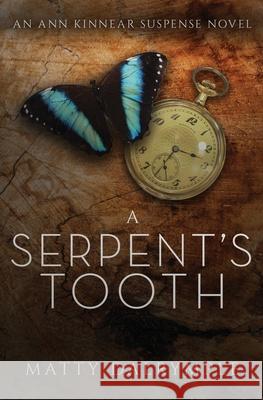 A Serpent's Tooth: An Ann Kinnear Suspense Novel Matty Dalrymple 9781734479973 William Kingsfield Publishers - książka