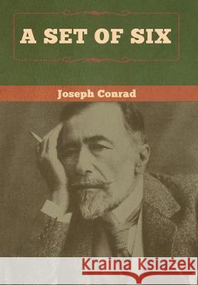 A Set of Six Joseph Conrad 9781618959140 Bibliotech Press - książka