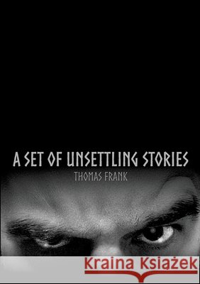A Set Of Unsettling Stories Thomas Frank 9783695758524 Bod - Books on Demand - książka