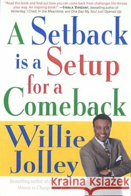 A Setback Is a Setup for a Comeback: Turn Your Moments of Doubt and Fear Into Times of Triumph Willie Jolley 9780312267735 St. Martin's Griffin - książka