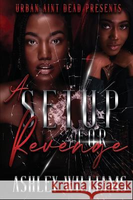 A Setup For Revenge Ashley Williams   9798987542231 Urban Aint Dead - książka