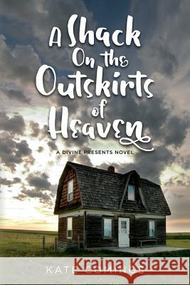 A Shack On the Outskirts of Heaven Comings, Kate 9781518824173 Createspace - książka