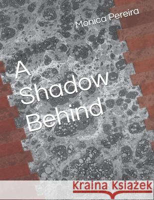 A Shadow Behind Monica Pereira 9798345271537 Independently Published - książka