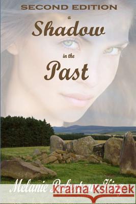 A Shadow in the Past Melanie Robertson-King 9781999425715 King Park Press - książka