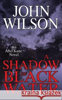 A Shadow of Black Water John Wilson 9781963359114 Volossal Publishing - książka