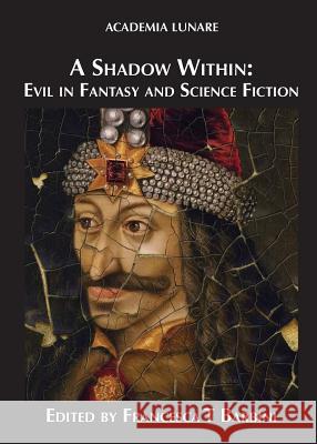 A Shadow Within: Evil in Fantasy and Science Fiction Francesca T. Barbini 9781911143918 Luna Press Publishing - książka