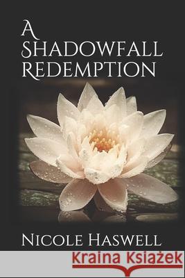 A Shadowfall Redemption Nicole Haswell 9781090335081 Independently Published - książka