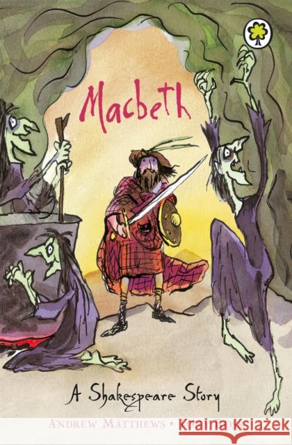A Shakespeare Story: Macbeth Andrew Matthews 9781841213446 Hachette Children's Group - książka