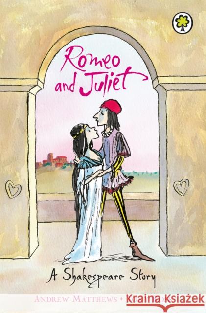 A Shakespeare Story: Romeo And Juliet Andrew Matthews 9781841213361 Hachette Children's Group - książka