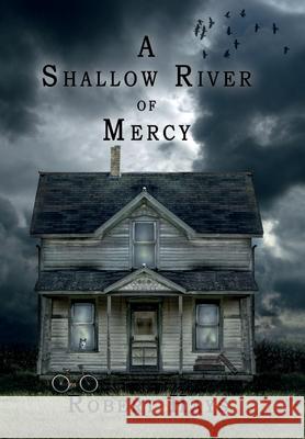 A Shallow River of Mercy Associate Professor Robert Hays 9781950750078 Thomas-Jacob Publishing, LLC - książka