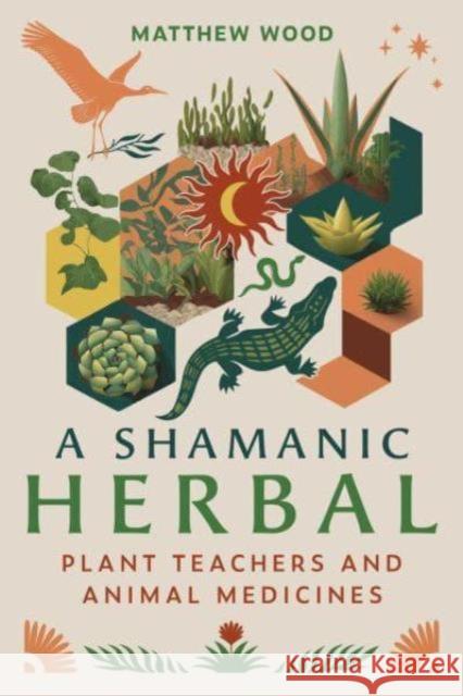 A Shamanic Herbal: Plant Teachers and Animal Medicines Matthew Wood 9798888500200 Inner Traditions Bear and Company - książka