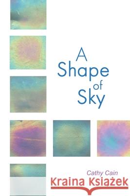 A Shape of Sky Cathy Cain 9781948461689 Poetry Box - książka