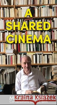 A Shared Cinema Michel Ciment N. T. Binh Martin 9781942782377 Sticking Place Books - książka