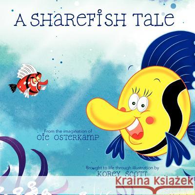 A Sharefish Tale: A Story About Learning To Share Scott, Korey 9781460973073 Createspace - książka