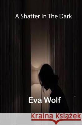 A shatter in the dark Eva Wolf 9782335751543 Sarah Rozzier - książka