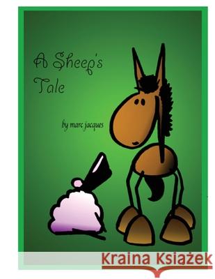 A Sheep's Tale Marc Jacques 9781727462371 Createspace Independent Publishing Platform - książka