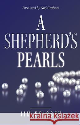 A Shepherd's Pearls Jim Brissey   9781685568313 Trilogy Christian Publishing - książka
