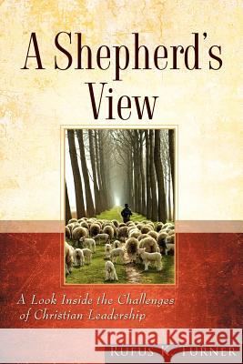 A Shepherd's View Rufus K. Turner 9781602667877 Xulon Press - książka