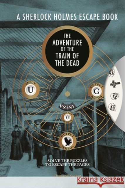 A Sherlock Holmes Escape Book: The Adventure of the Train of the Dead Ormond Sacker 9781781454985 GMC Publications - książka